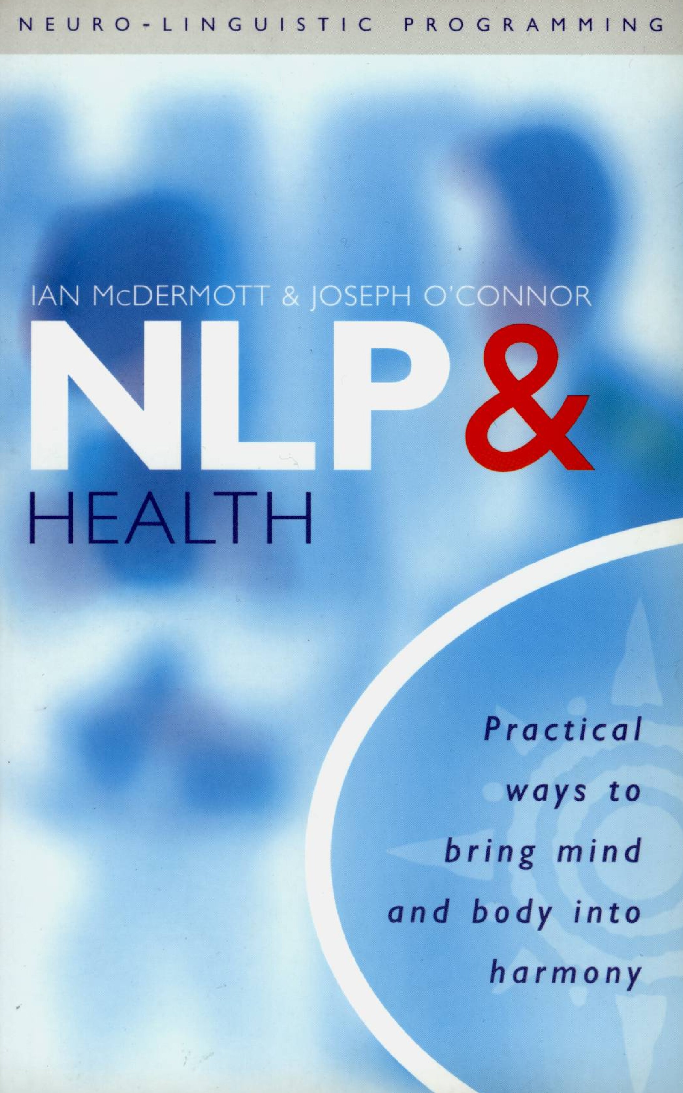 NLP and Health Practical Ways to Bring Mind and Body into Harmony