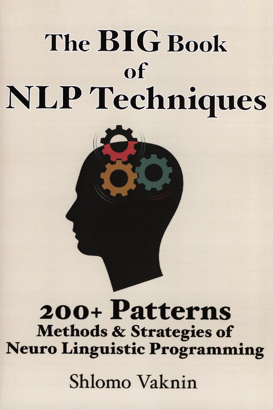The Big Book Of NLP Techniques 200+ Patterns  Strategies of Neuro Linguistic Programming