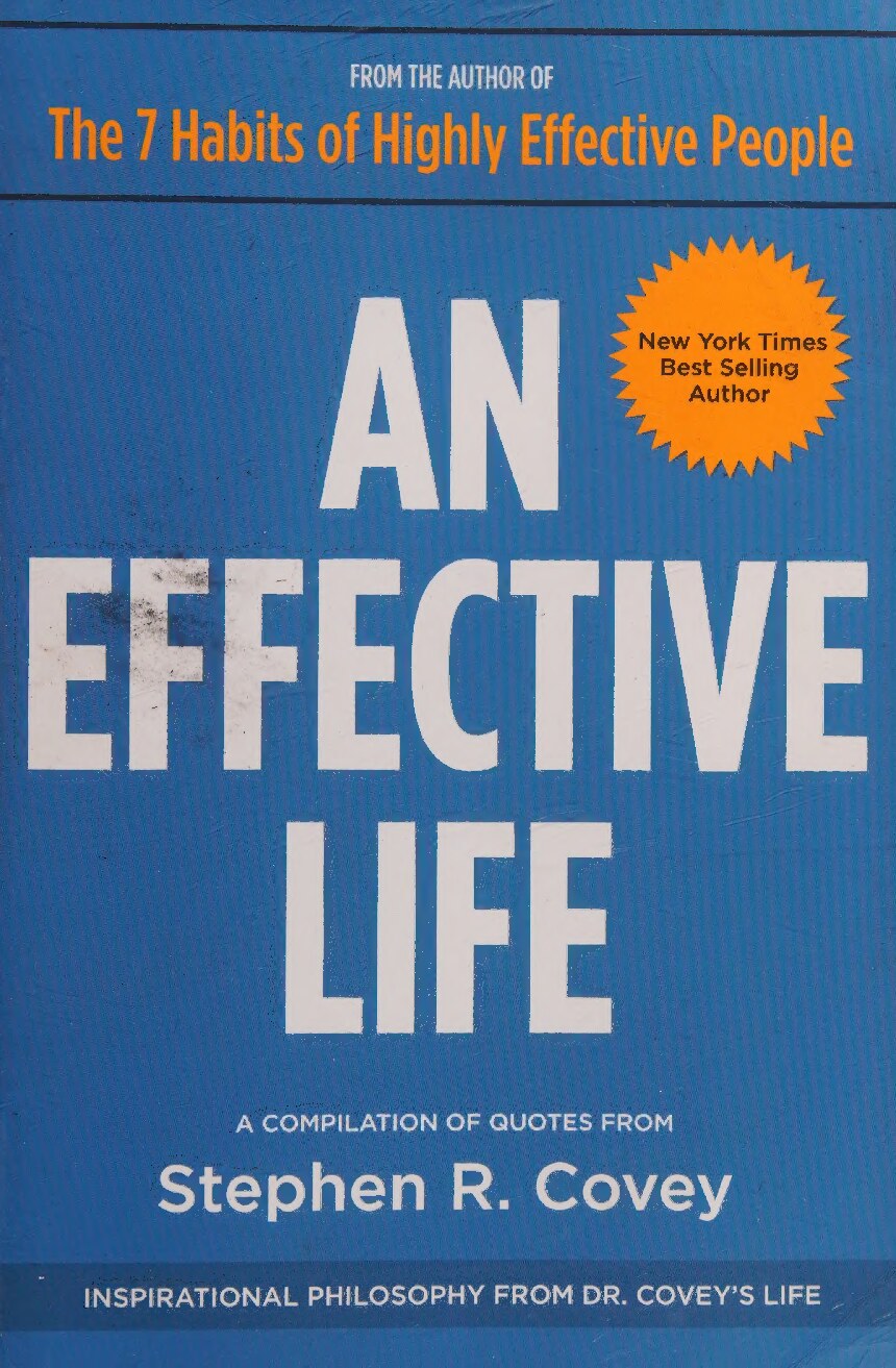An Effective Life: Inspirational Philosophy from Dr. Covey’s Life