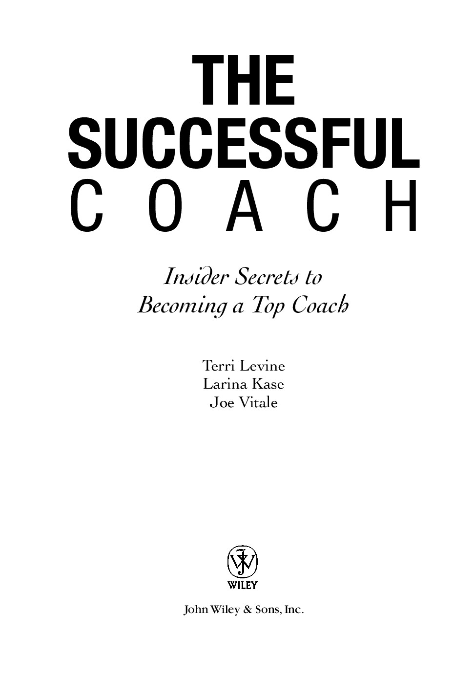 The sucessful coach: Insider secrets to becoming a top coach