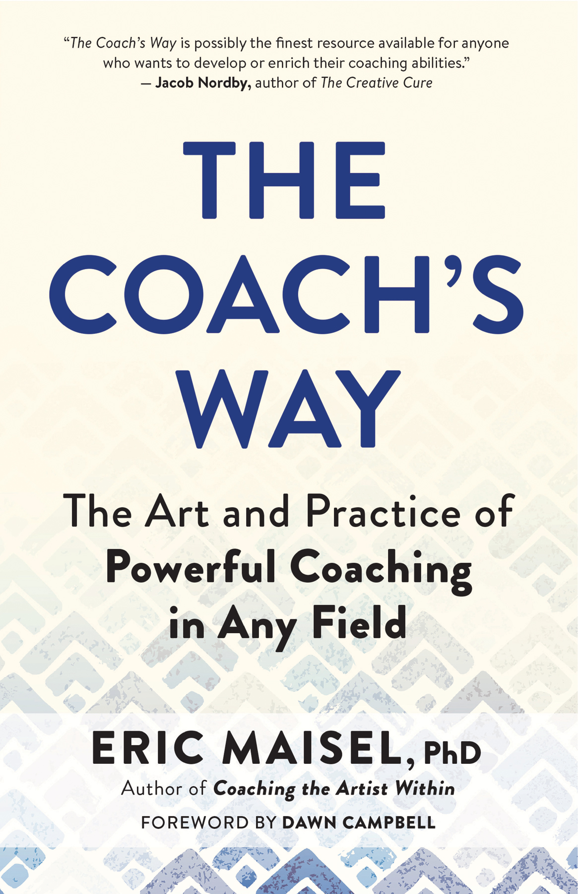The Coachs Way The Art and Practice of Powerful Coaching in Any Field
