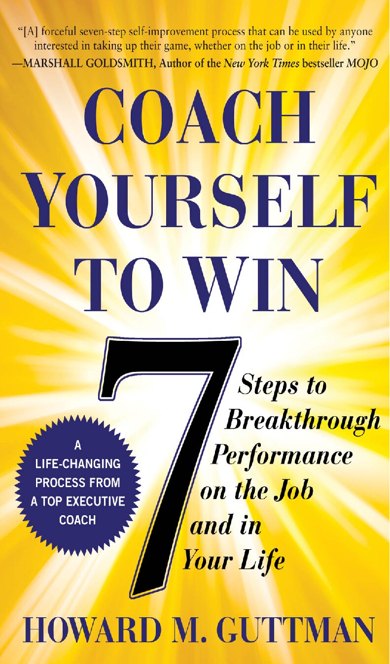 Coach Yourself to Win: 7 Steps to Breakthrough Performance on the Joband In Your Life