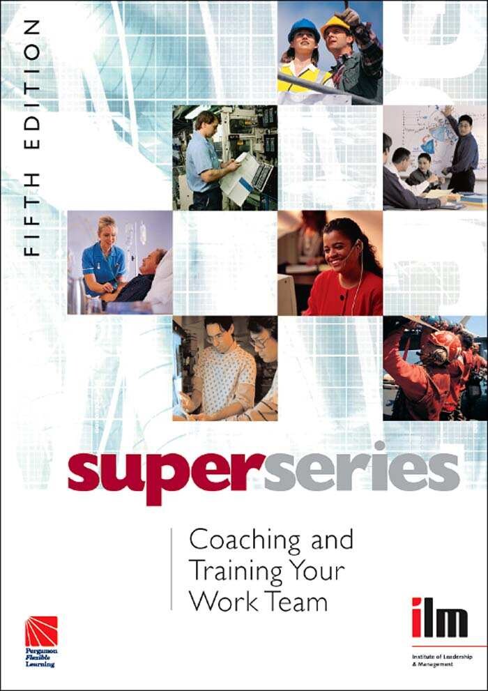 Coaching - Coaching and Training your Work Team - 5Ed - Institute of Leadership & Management