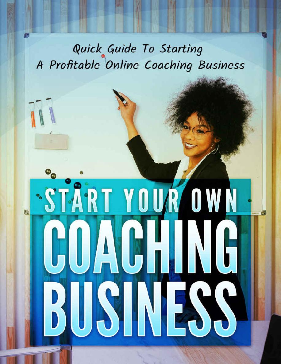 START YOUR OWN COACHING BUSINESS:: Take advantage of Teaching online growth with this practical guide to create your successful coaching business