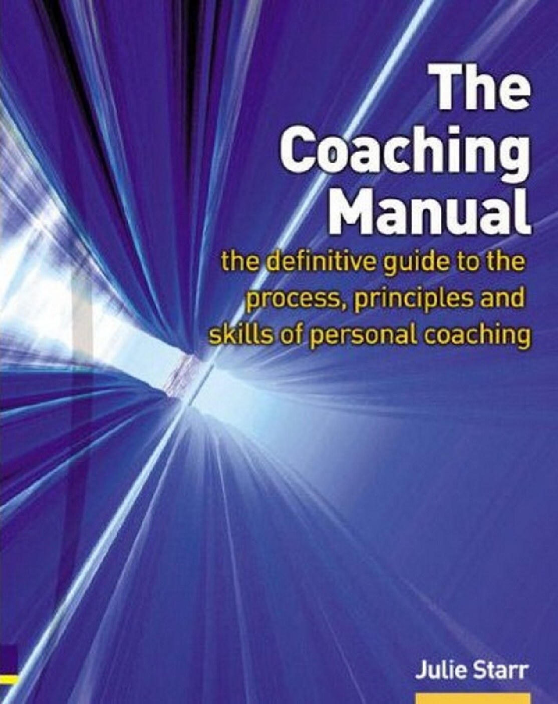 The Coaching Manual The Definitive Guide to The Process, Principles and Skills of Personal Coaching