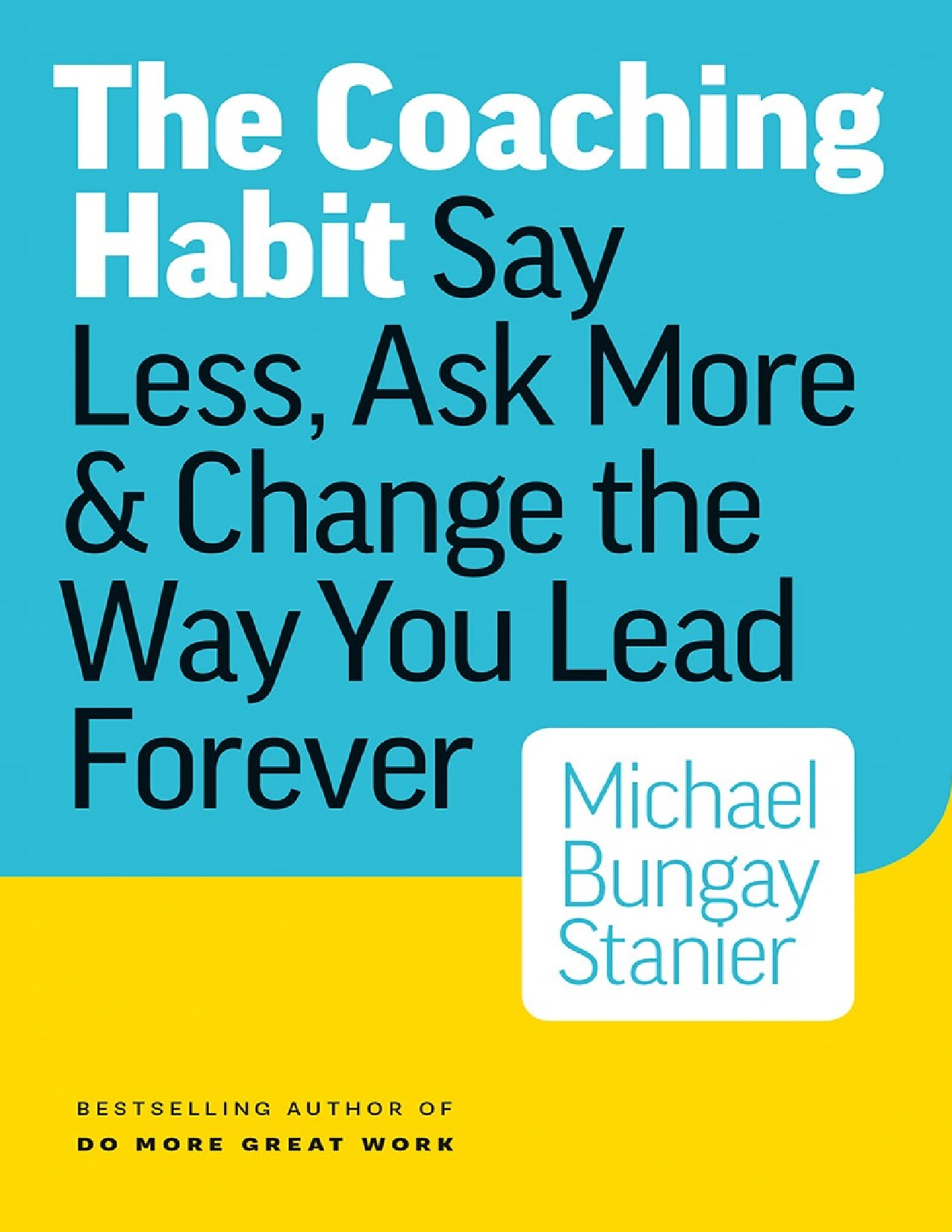 The Coaching Habit: Say Less, Ask More \& Change the Way You Lead Forever - PDFDrive.com