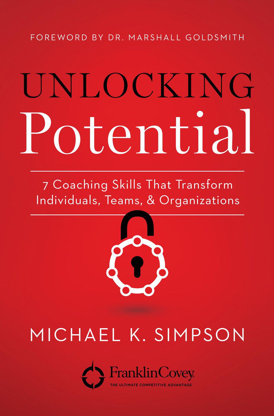Unlocking Potential: 7 Coaching Skills That Transform Individuals, Teams, and Organizations