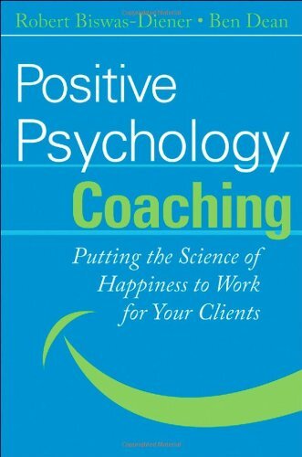 Positive Psychology Coaching Putting the Science of Happiness to Work for Your Clients