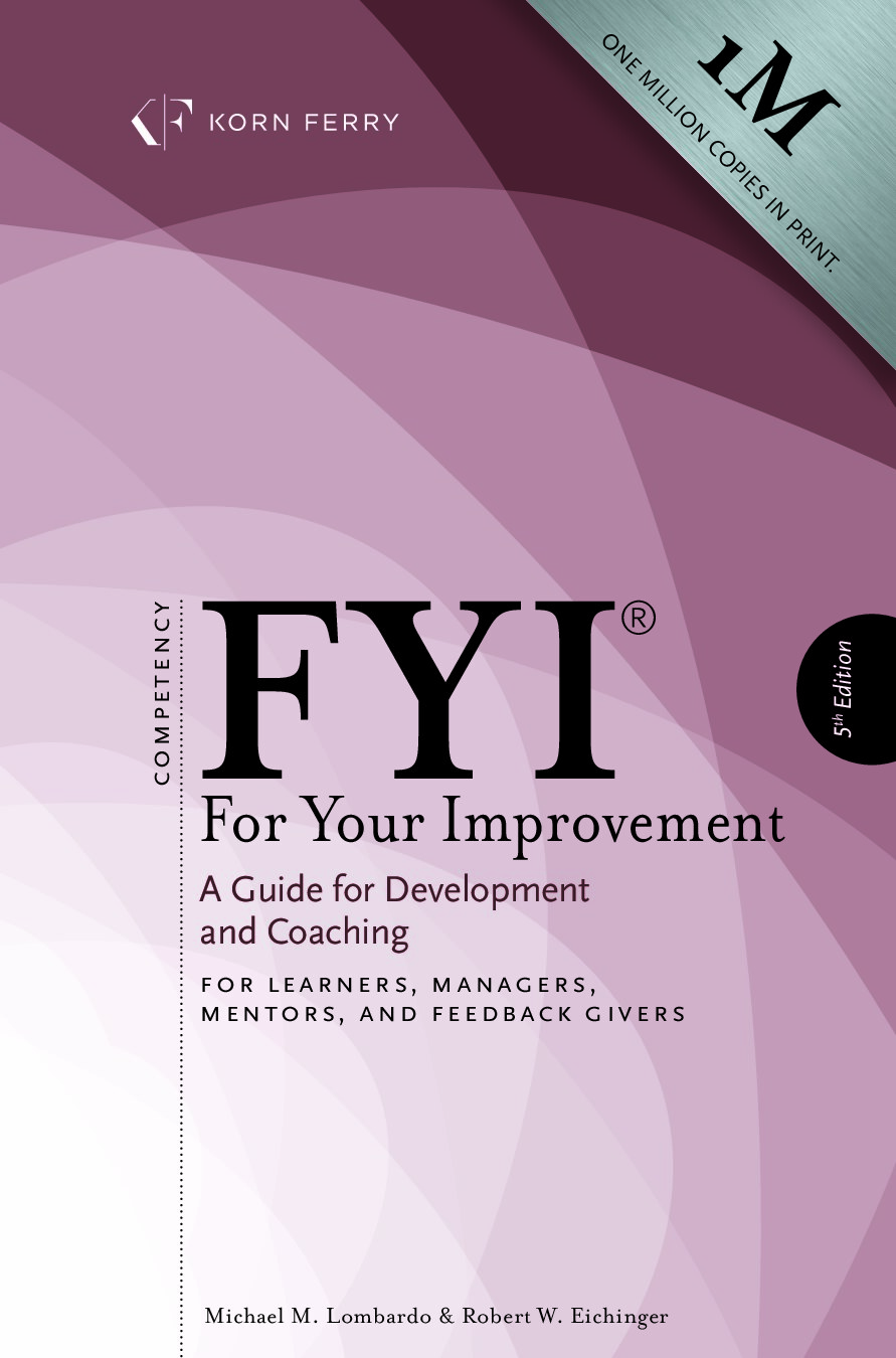 FYI for Your Improvement 5th Edition: A Guide for Development and Coaching for Learners, Managers, Mentors, and Feedback Givers
