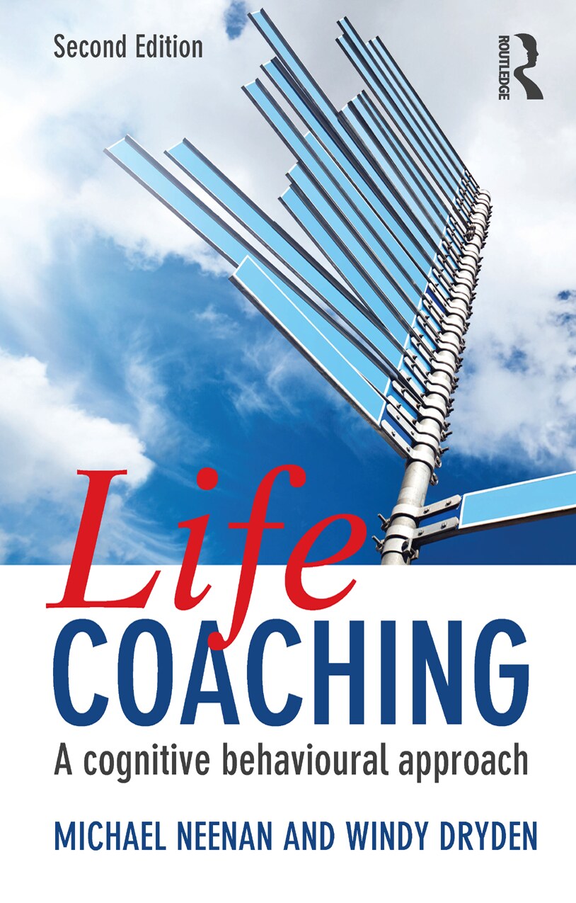 Life Coaching A cognitive behavioural approach