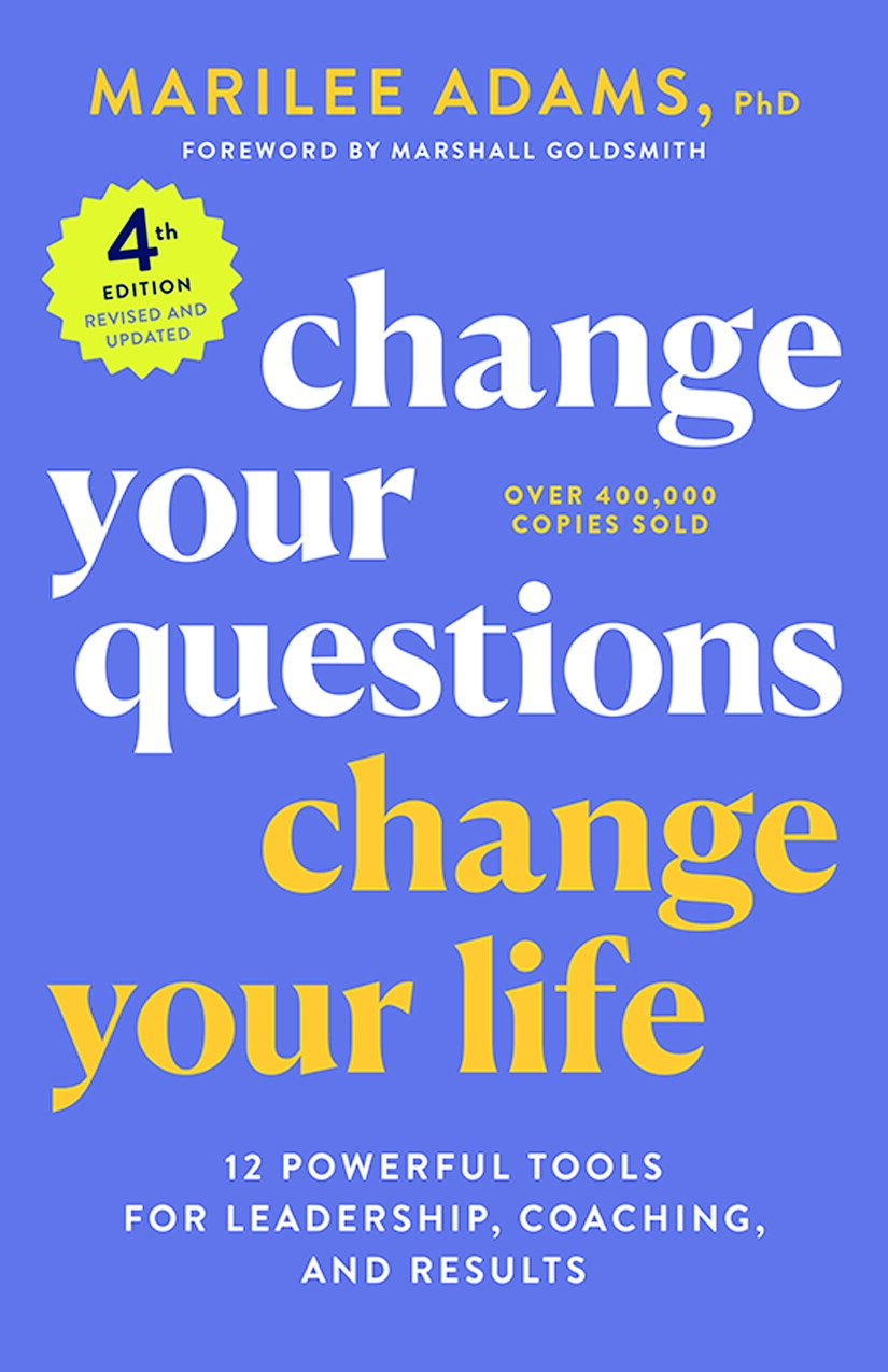 Change Your Questions, Change Your Life, 4th Edition
