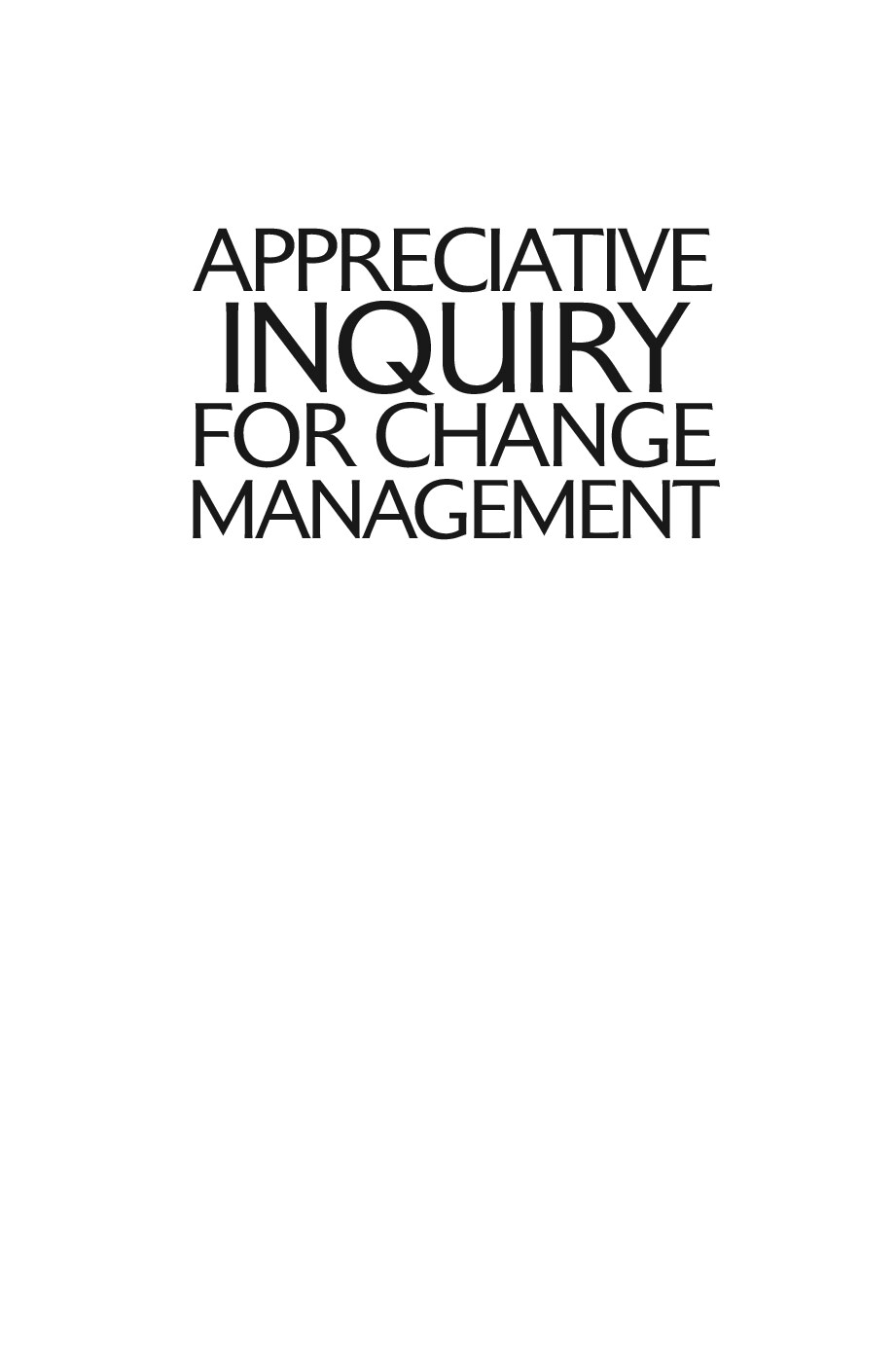 Appreciative Inquiry for Change Management Using AI to Facilitate Organizational Development