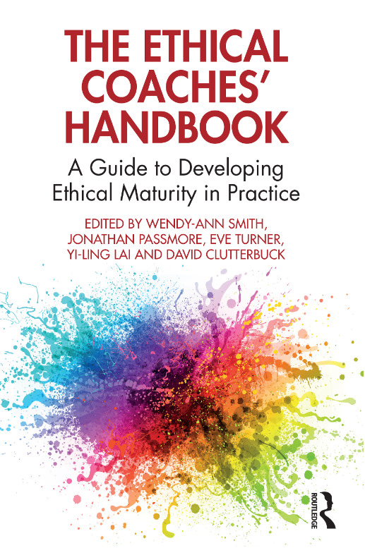 The Ethical Coaches Handbook, A Guide to Developing Ethical Maturity in Practice