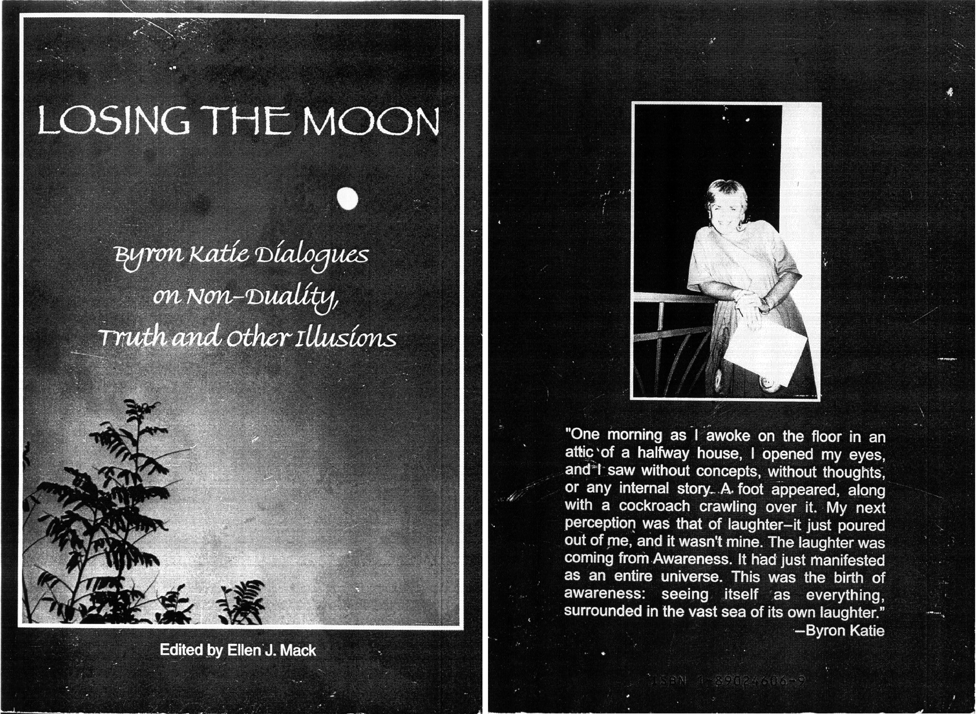 Losing the Moon Byron Katie Dialogues on Non-Duality, Truth and Other Illusions