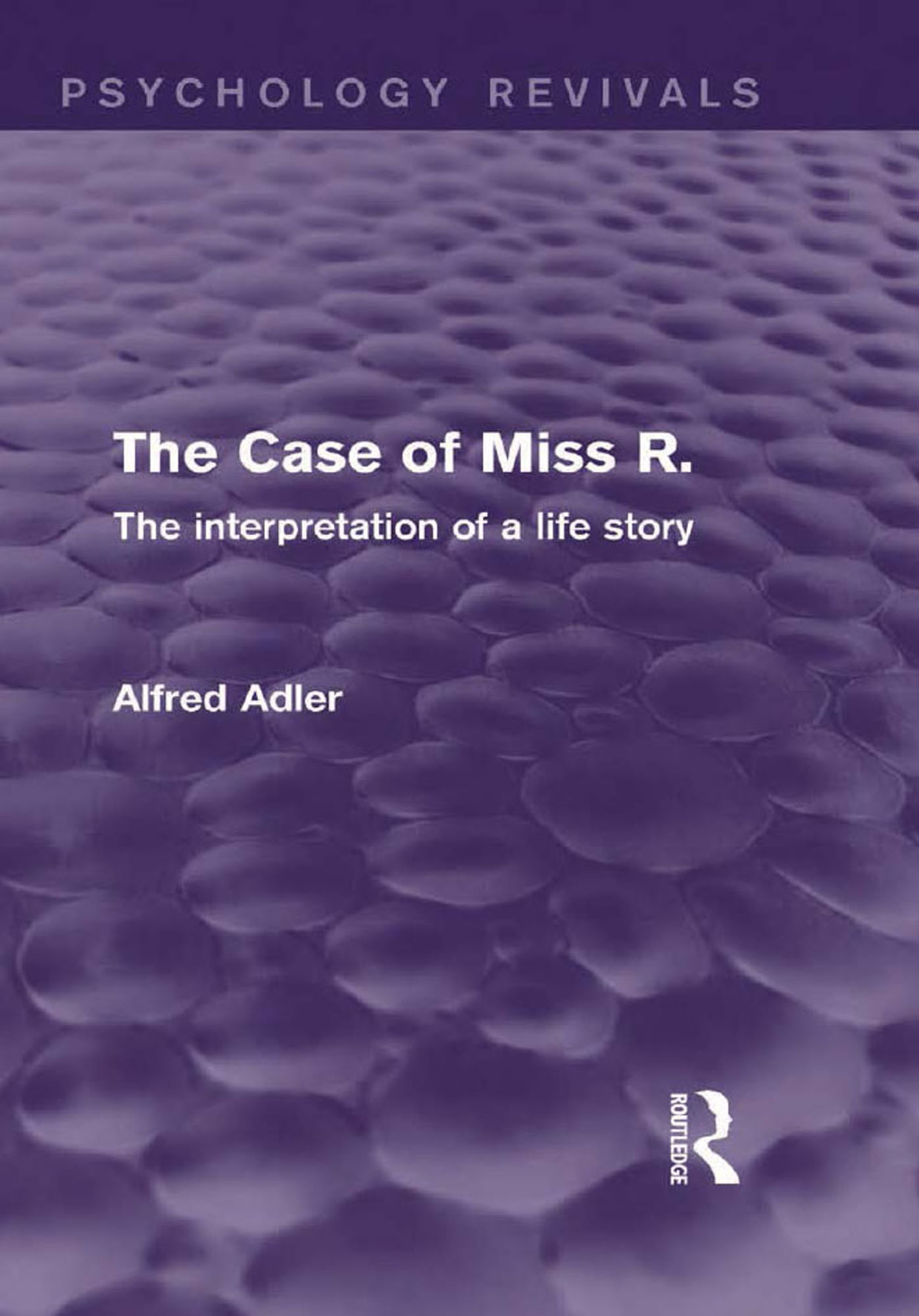 The Case of Miss R. (Psychology Revivals)