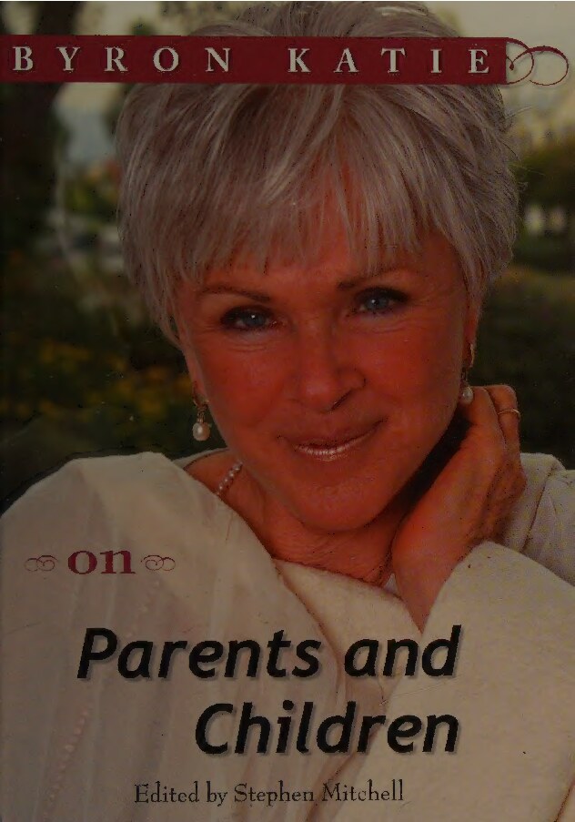 Byron Katie on parents and children